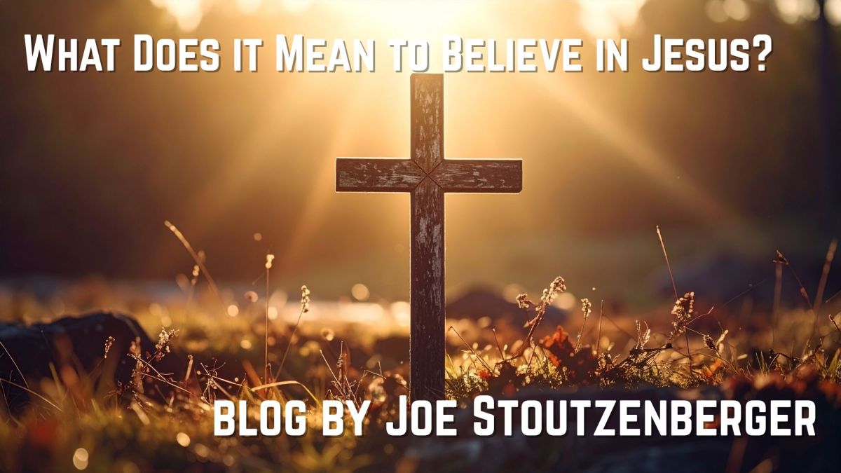 What Does it Mean to Believe in Jesus?