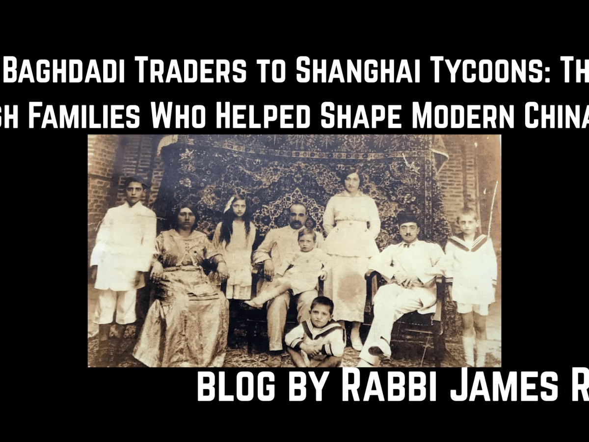From Baghdadi Traders to Shanghai Tycoons: The Jewish Families Who Helped Shape Modern China