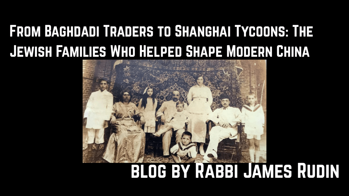From Baghdadi Traders to Shanghai Tycoons: The Jewish Families Who Helped Shape Modern China