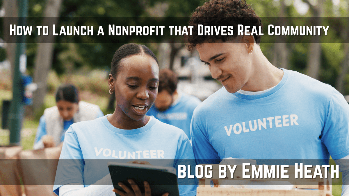 How to Launch a Nonprofit that Drives Real Community