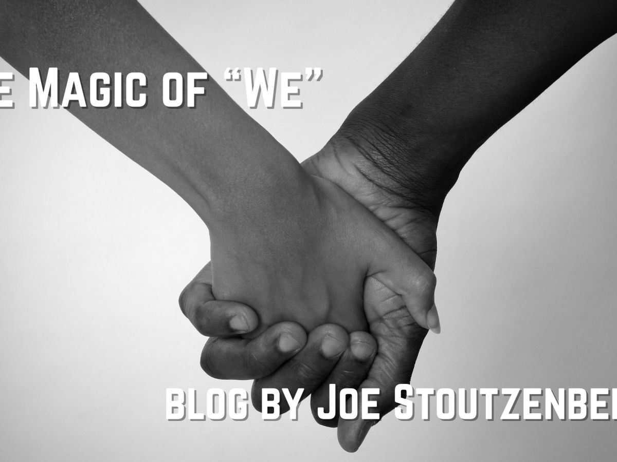 The Magic of “We”