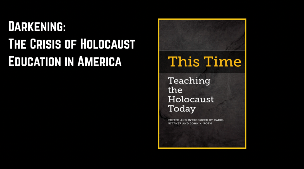 Darkening: The Crisis of Holocaust Education in America