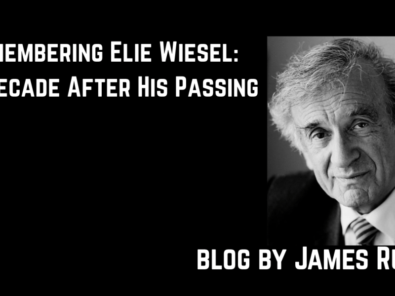 Remembering Elie Wiesel: A Decade After His Passing