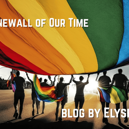 The Stonewall of Our Time