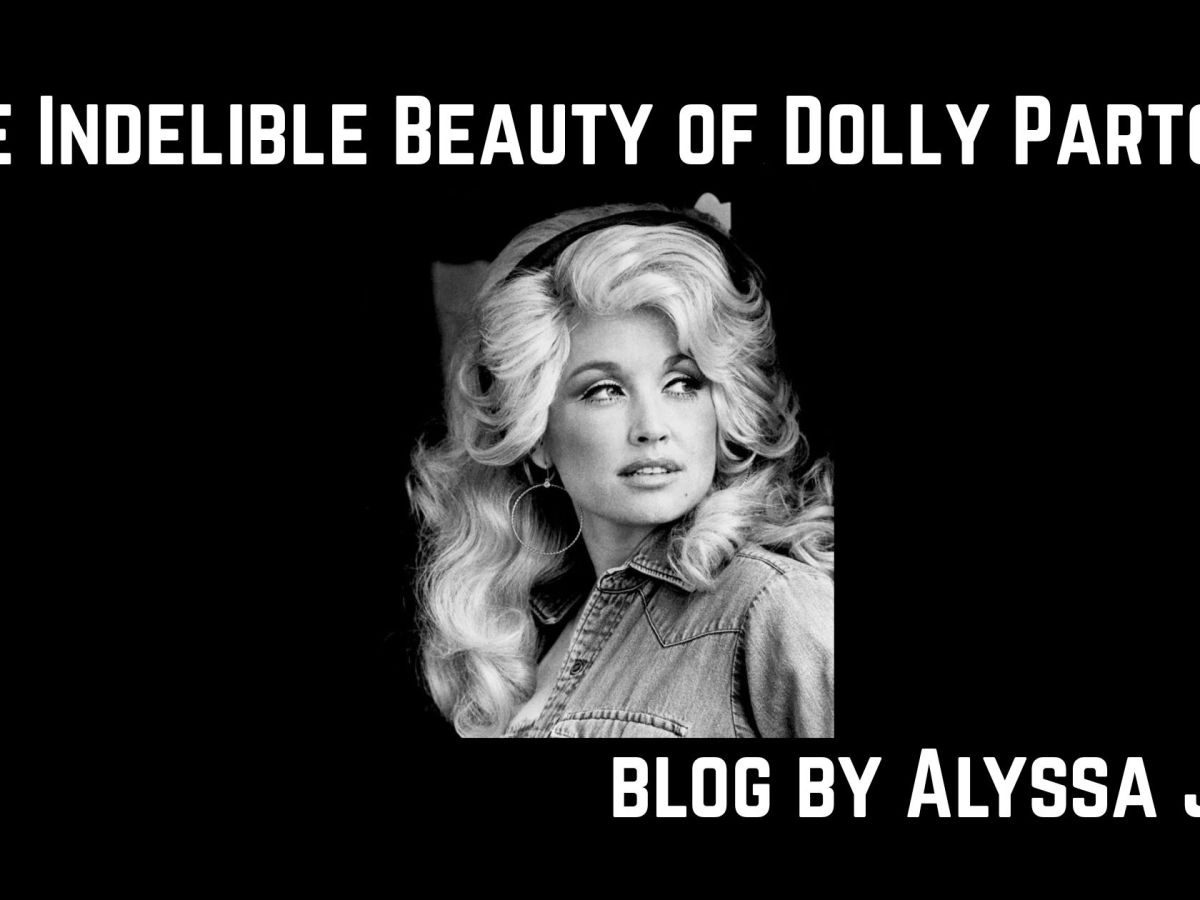 The Indelible Beauty of Dolly Parton