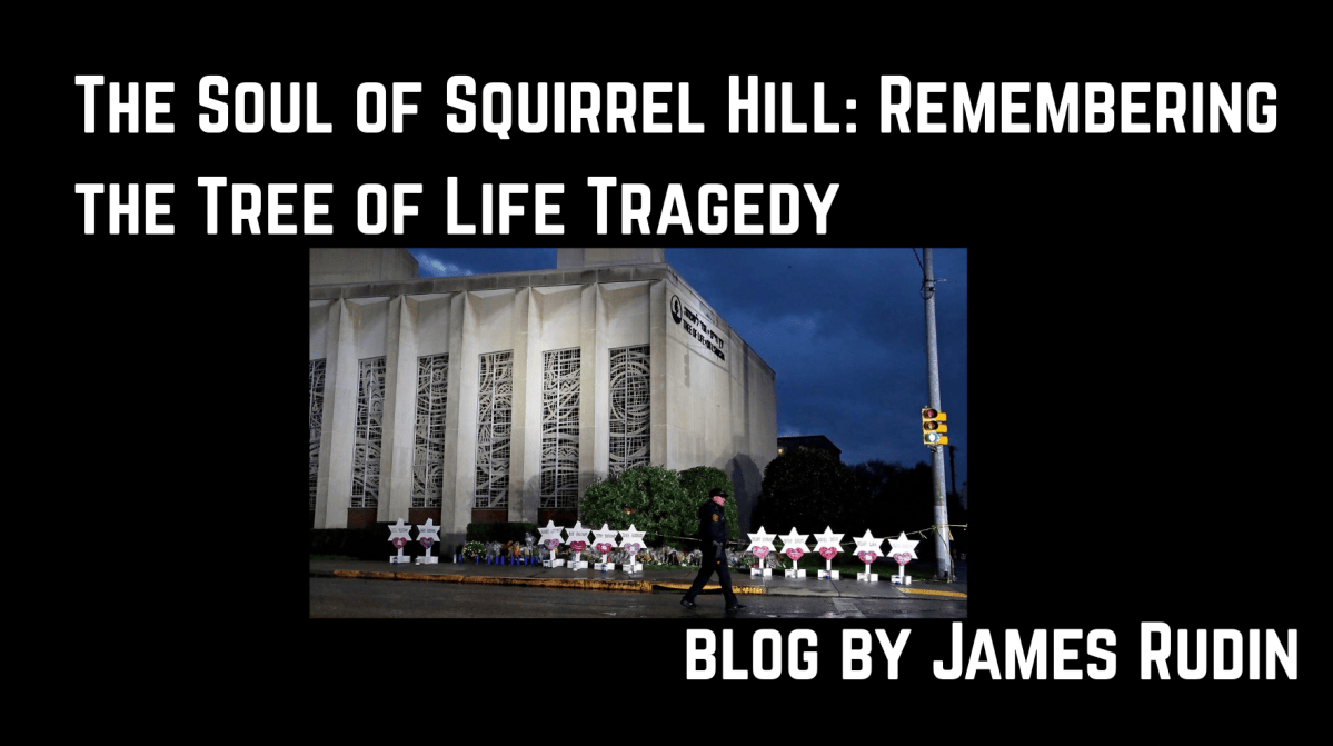 The Soul of Squirrel Hill: Remembering the Tree of Life Tragedy